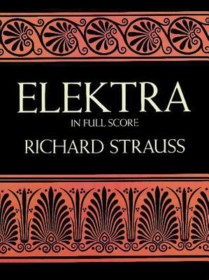 Elektra in Full Score - Richard Strauss