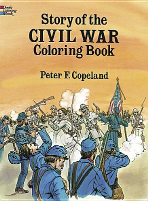 Story of the Civil War Coloring Book - Peter F. Copeland