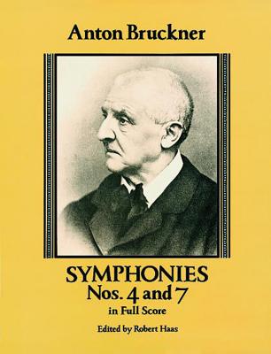 Symphonies Nos. 4 and 7 in Full Score - Anton Bruckner