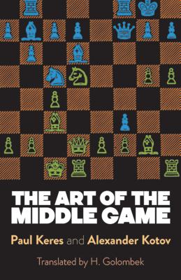 Art of the Middle Game - Paul Keres
