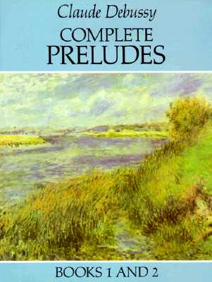Complete Preludes, Books 1 and 2 - Claude Debussy