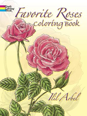 Favorite Roses Coloring Book - Ilil Arbel