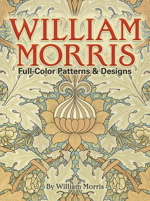 William Morris Full-Color Patterns and Designs - William Morris