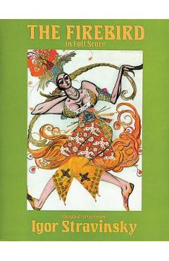 Coperta cărții 'The Firebird in Full Score (Original 1910 Version) - Igor Stravinsky'