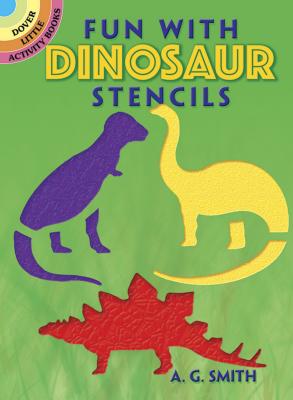 Fun with Dinosaur Stencils - A. G. Smith