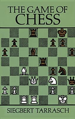 The Game of Chess - Siegbert Tarrasch