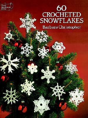 60 Crocheted Snowflakes - Barbara Christopher