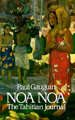 Noa Noa: The Tahitian Journal - Paul Gauguin