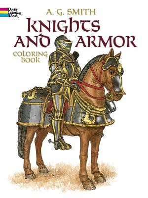 Knights and Armor Coloring Book - A. G. Smith