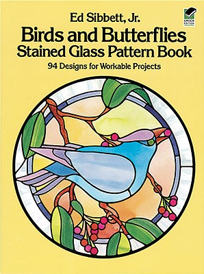 Birds and Butterflies Stained Glass Pattern Book - Ed Sibbett