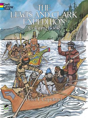 The Lewis and Clark Expedition Coloring Book - Peter F. Copeland