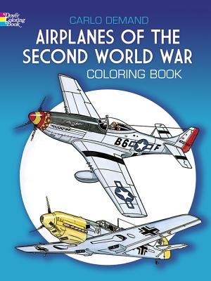 Airplanes of the Second World War Coloring Book - Carlo Demand
