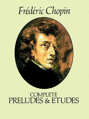Complete Preludes and Etudes - Fr�d�ric Chopin