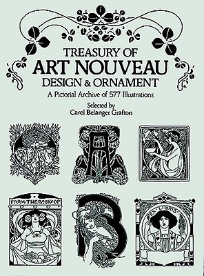 Treasury of Art Nouveau Design & Ornament - Carol Belanger Grafton