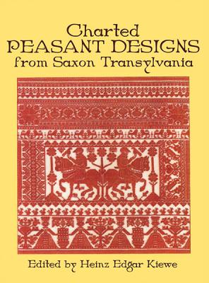 Charted Peasant Designs from Saxon Transylvania - Heinz Edgar Kiewe