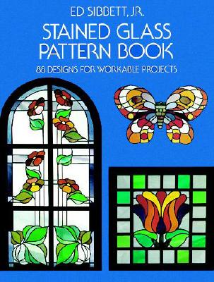Stained Glass Pattern Book - Ed Sibbett
