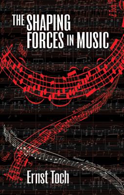 The Shaping Forces in Music - Ernst Toch