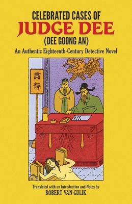 Celebrated Cases of Judge Dee (Dee Goong An) - Robert Van Gulik