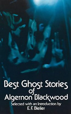 Best Ghost Stories of Algernon Blackwood - Algernon Blackwood