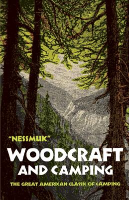 Woodcraft and Camping - George W. Sears Nessmuk