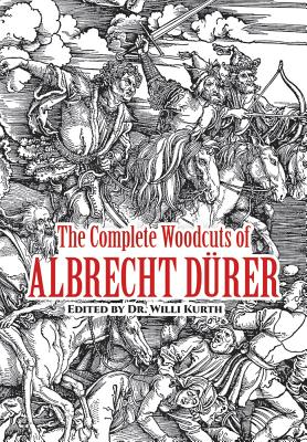 The Complete Woodcuts of Albrecht D�rer - Albrecht Durer