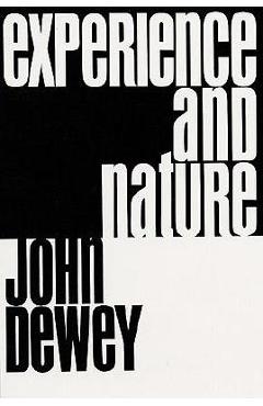 Coperta cărții 'Experience and Nature - John Dewey'