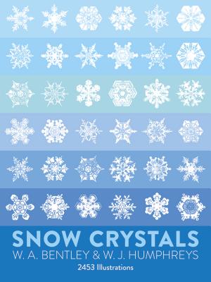 Snow Crystals - W. A. Bentley