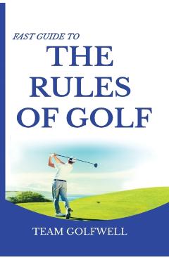 Fast Guide to the RULES OF GOLF: A Handy Fast Guide to Golf Rules 2019 - 2020 (Pocket Sized Edition) - Team Golfwell