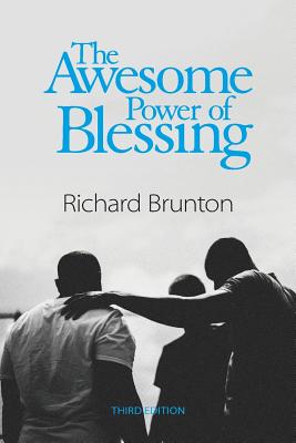 The Awesome Power of Blessing: You can change your world - Richard Brunton