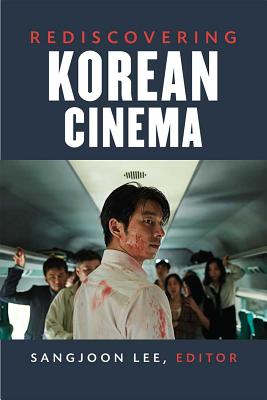 Rediscovering Korean Cinema - Sangjoon Lee