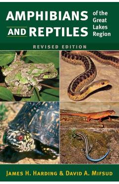 Amphibians and Reptiles of the Great Lakes Region, Revised Ed. - James H. Harding