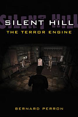 Silent Hill: The Terror Engine - Bernard Perron