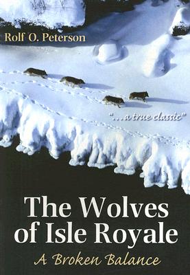 The Wolves of Isle Royale: A Broken Balance - Rolf Peterson