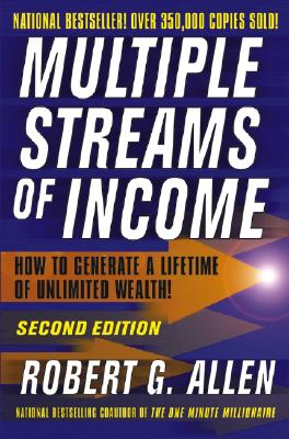 Multiple Streams of Income: How to Generate a Lifetime of Unlimited Wealth - Robert G. Allen