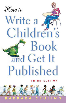 How to Write a Children's Book and Get It Published - Barbara Seuling