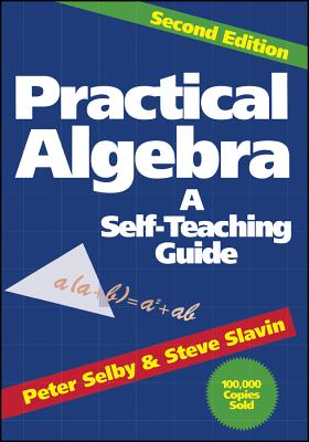 Practical Algebra: A Self-Teaching Guide - Peter H. Selby