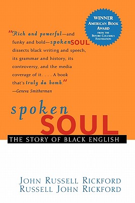 Spoken Soul: The Story of Black English - John Russell Rickford