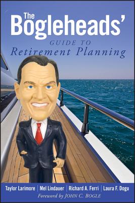 The Bogleheads' Guide to Retirement Planning - Taylor Larimore