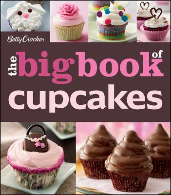 The Betty Crocker the Big Book of Cupcakes - Betty Crocker