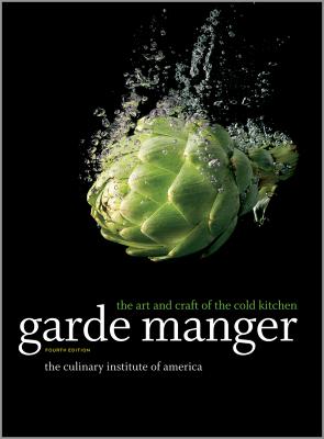 Garde Manger: The Art and Craft of the Cold Kitchen - The Culinary Institute Of America (cia)