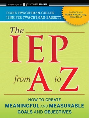The IEP from A to Z - Diane Twachtman-cullen