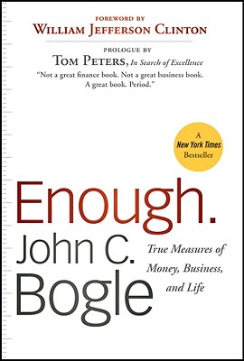 Enough.: True Measures of Money, Business, and Life - John C. Bogle