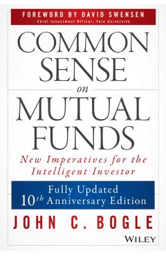 Common Sense on Mutual Funds - John C. Bogle