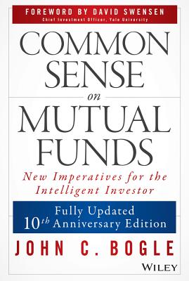 Common Sense on Mutual Funds - John C. Bogle