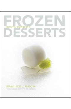 Frozen Desserts - The Culinary Institute Of America (cia)