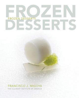 Frozen Desserts - The Culinary Institute Of America (cia)