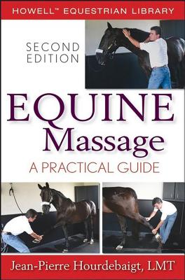 Equine Massage: A Practical Guide - Jean-pierre Hourdebaigt