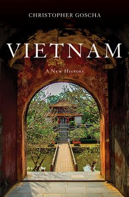 Vietnam: A New History - Christopher Goscha