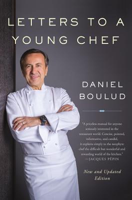 Letters to a Young Chef - Daniel Boulud