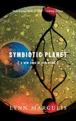 Symbiotic Planet: A New Look at Evolution - Lynn Margulis